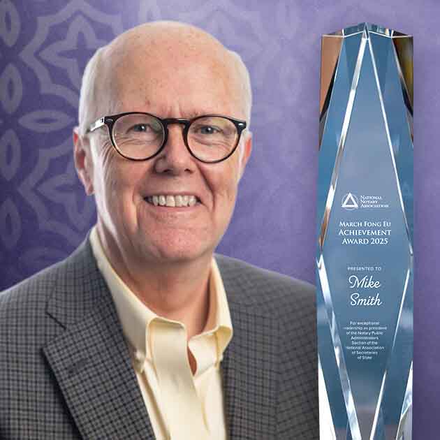 2025 March Fong Eu Achievement Award Recipient Mike Smith: Championing Notary collaboration and navigating change